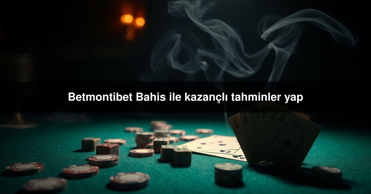 Betmontibet Bahis