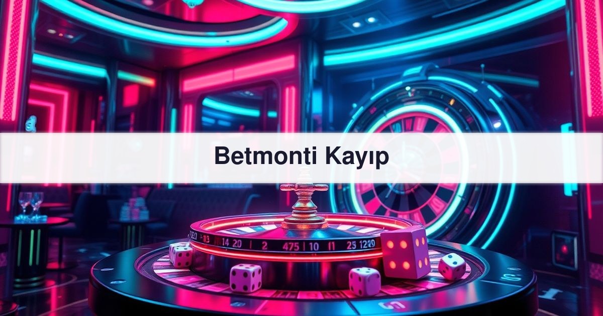 Betmonti Kayıp